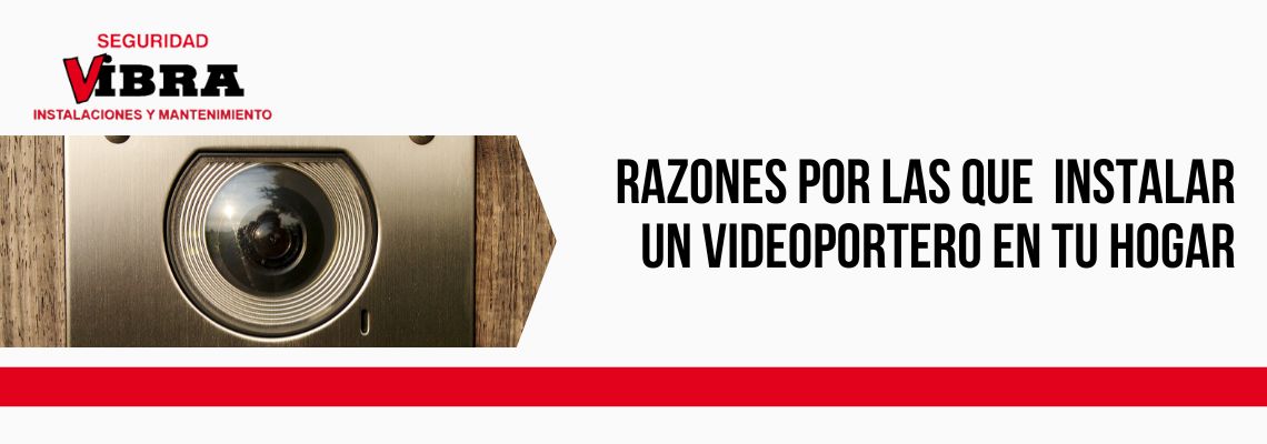 Razones instalar videoportero hogar